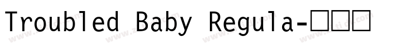 Troubled Baby Regula字体转换